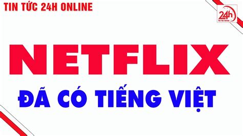 Netflix nay đã có Tiếng Việt Tin tức công nghệ mới nhất TT h YouTube