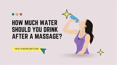 How Much Water Should You Drink After A Massage Healthy Lifestyle