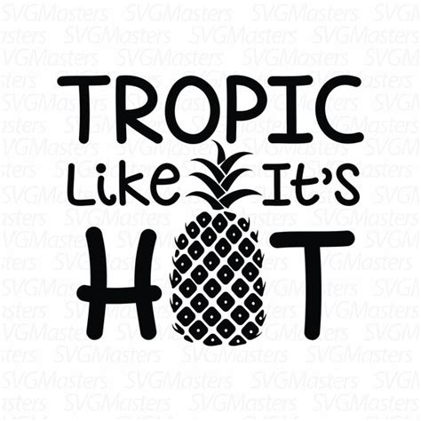 Tropic Like It S Hot Funny Svg Pineapple Vector Etsy