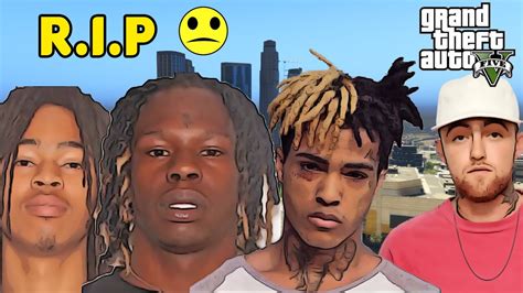 Rappers Died In 2018 Recreation In Gta 5 Xxxtentacion Mac Miller Ynw Juvy And Sakchaser Youtube