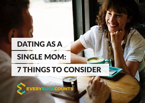 dating as a single mom 7 things to consider dating relationshipgoals singlemom single