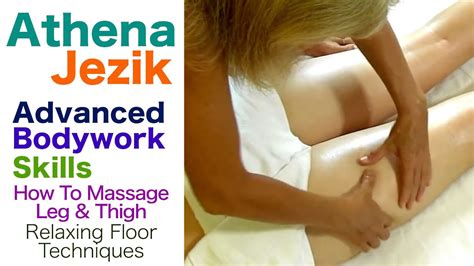 Athena Jezik Leg And Thigh Massage Relaxing Floor Techniques Youtube