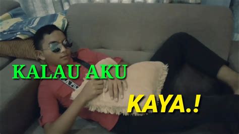 Lyrics to kalau aku kaya by altimet from the panas! KALAU AKU KAYA.! - Khai ierowence - YouTube