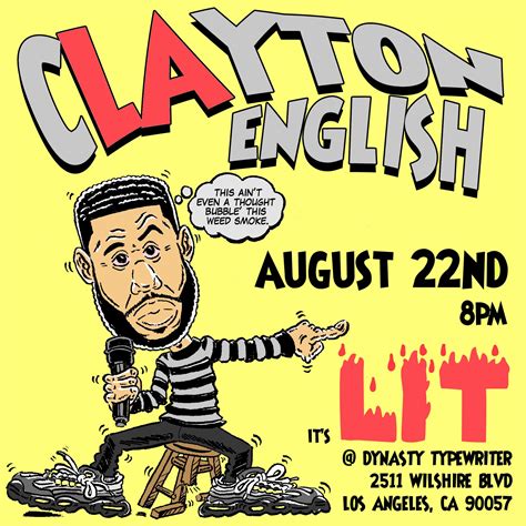 Clayton On Twitter I Got A Show In La 822 Make Sure You Bring Ya Ass Out Get Your Tix Here