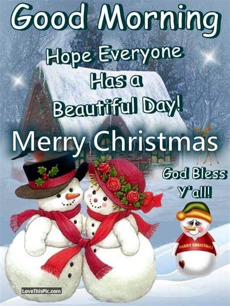 Good Morning Hope Everyone Has A Beautiful Day Merry Christmas