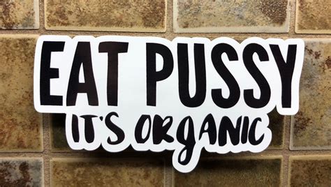 eat pussy its organic sticker sexy funny window decal jdm hilarious sex diet etsy