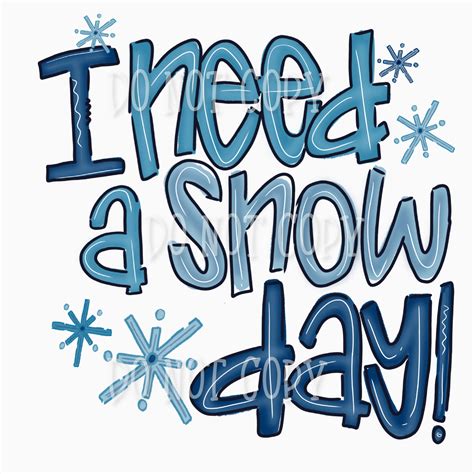 I Need A Snow Day Hand Drawn Png Digital Download Etsy