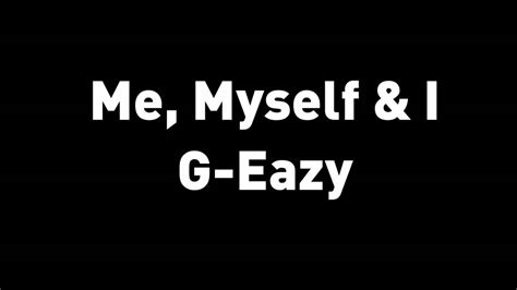 G Eazy X Bebe Rexha Me Myself And I Lyrics Hd Youtube