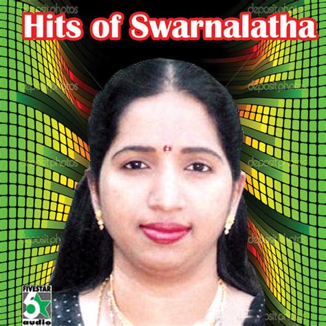 Hits Of Swarnalatha By Swarnalatha On Spotify