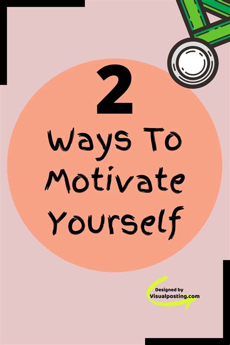 2 Ways To Motivate Yourself Motivation