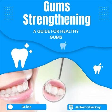 Gums Strengthening A Guide For Healthy Gums Dental Pickup