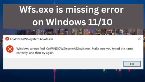 Wfs Exe Is Missing Or Not Found On Windows