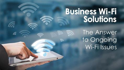 Business Wi Fi Solutions The Answer To Ongoing Wi Fi Issues