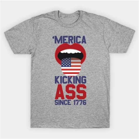 Merica Kicking Ass Since 1776 Merica Flag T Shirt Teepublic