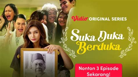 Tayang Hari Ini Original Series Suka Duka Berduka Episode 1 Dibuka