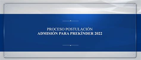 Si bien las postulaciones comienzan el jueves 12 de agosto, el ministerio abrió este proceso de registro anticipado. Proceso Postulación-Admisión para Prekínder 2022 | Colegio ...