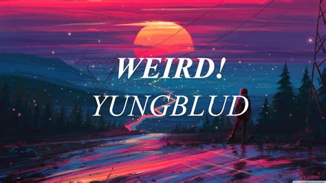 Yungblud Weird Lyrics Youtube