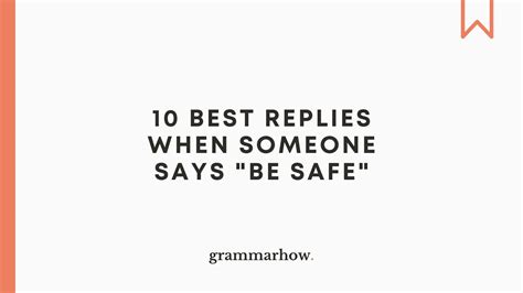 10 Best Replies When Someone Says Be Safe
