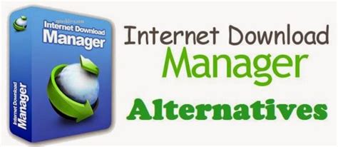 10 Fast Download Managers Best Idm Alternatives