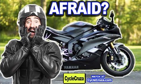 Being Afraid To Ride A Motorcycle Cyclecruza S World