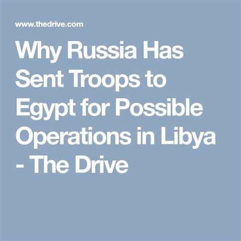 Why Russia Has Sent Troops To Egypt For Possible Operations In Libya