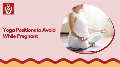 Yoga Positions To Avoid While Pregnant