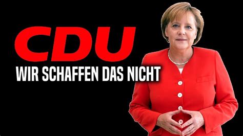 5 Gründe Warum Die Cdu Untergehen Wird Angela Merkel Schafft Das