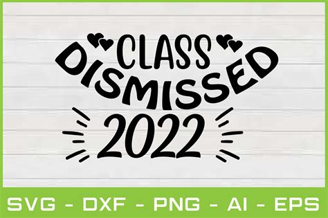 Class Dismissed 2022 Svg Graphic By Akdesignstorebd · Creative Fabrica