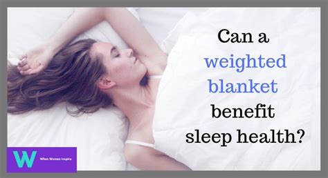 Are weighted blankets the next big thing in sleep health? | When Women