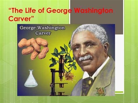 “the Life Of George Washington Carver” Ppt Download
