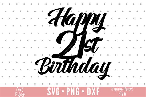 Happy 21st Birthday Cake Topper Svg Twenty One Svg Cake Etsy