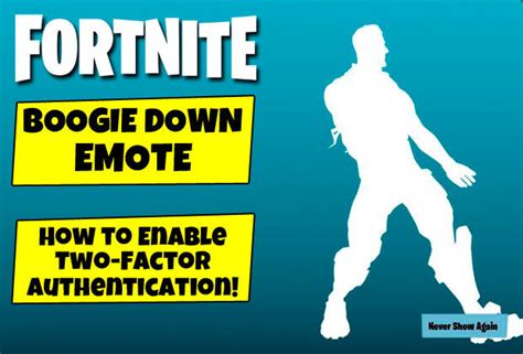 It's never too early to set up 2fa to protect your account to be compromised; Fortnite 2FA Boogie Down Emote: How to get Boogie Down ...