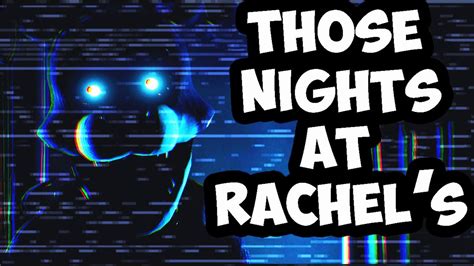 Those Nights At Rachels Night 3 And 4 Youtube