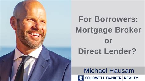 Borrowers Mortgage Broker Or Direct Lender Michael Hausam Youtube