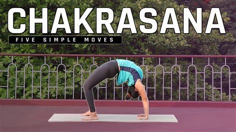 How To Do Chakrasana Five Moves To Improve Chakrasana Yoga For Cure YouTube