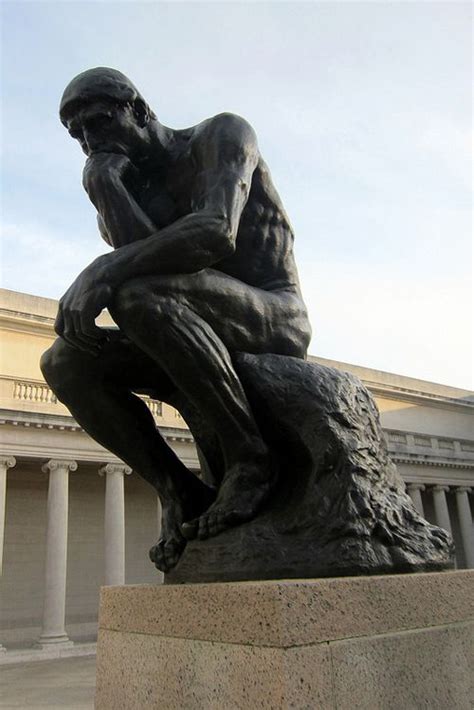 We All Need Some Time To Stop And Think About Life Rodin The Thinker