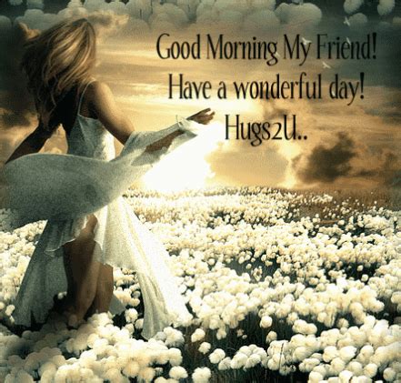 It feels good to be alive even when the sun is shining bright or is hiding behind the clouds. Good Morning My Friends! Have a Wonderful Day! Hugs 2 U ...