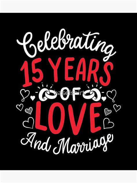 15th wedding anniversary 15 years of love and marriage poster by haselshirt redbubble