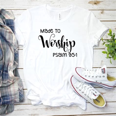 Made To Worship Psalm 951 T Shirt Crochet T Shirts Shirts Design