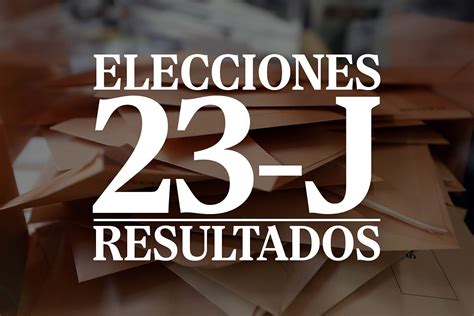 Resultado Y Escrutinio De Las Elecciones Elecciones Generales