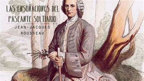 Sobre Las Ensoñaciones De Un Paseante Solitario De Rousseau