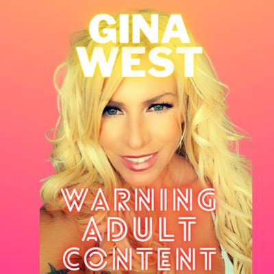 Episode Dirty Talk With Adult Film Superstar Gina West By The Bs Talk Experience