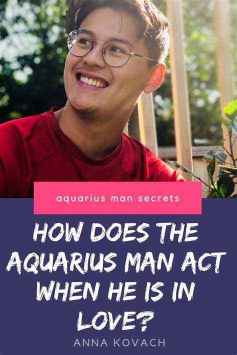 How Does The Aquarius Man Act When He Is In Love Aquarius Men