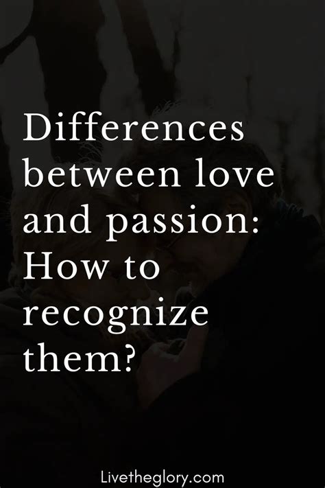 Differences Between Love And Passion How To Recognize Them Live The