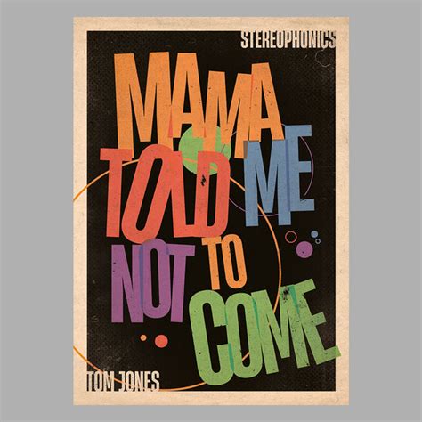 Mama Told Me Not To Come A2 Print Stereophonics Online Store