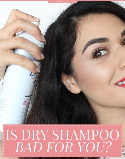 Is Dry Shampoo Bad For You How Much Is Too Much Slashed Beauty