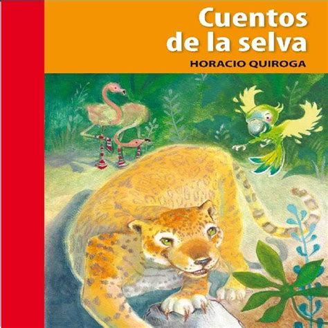 El Libro Cuentos De La Selva De Horacio Quiroga