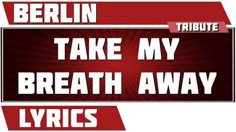 Take My Breath Away Berlin Tribute Lyrics Youtube