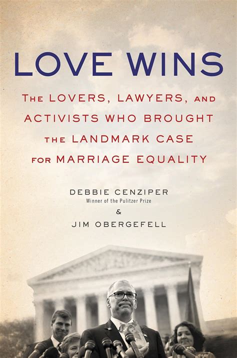 Love Wins The Lovers And Lawyers Who Fought The Landmark Case For