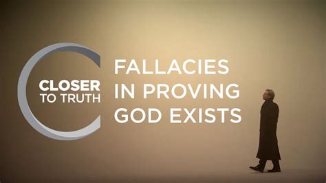 Fallacies In Proving God Exists Episode 901 Closer To Truth Youtube